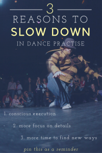 B-Boy dancing with text overlay about 3 reasons to slow down in dance practise