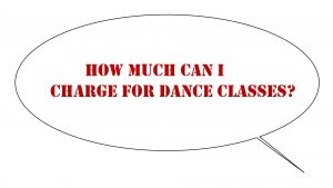 A speech bubble asking how much you can charge for dance classes