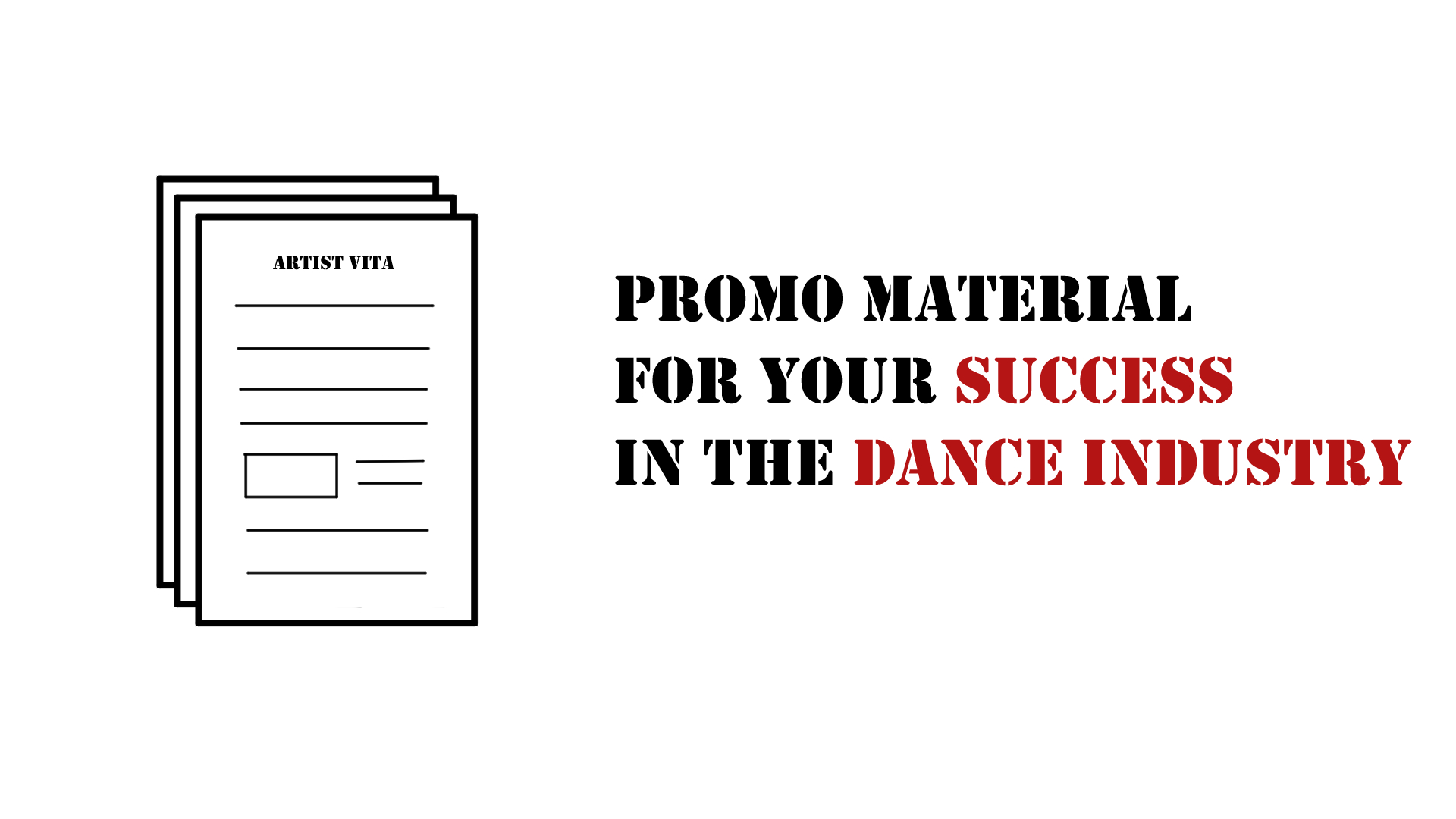 promo material needed in the dance industry aka promotion papers